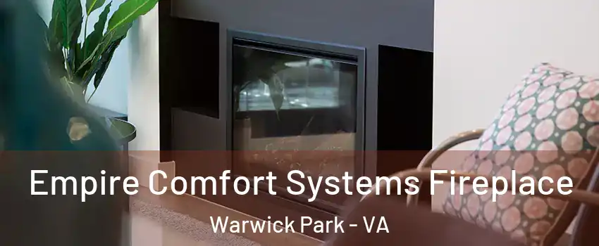 Empire Comfort Systems Fireplace Warwick Park - VA