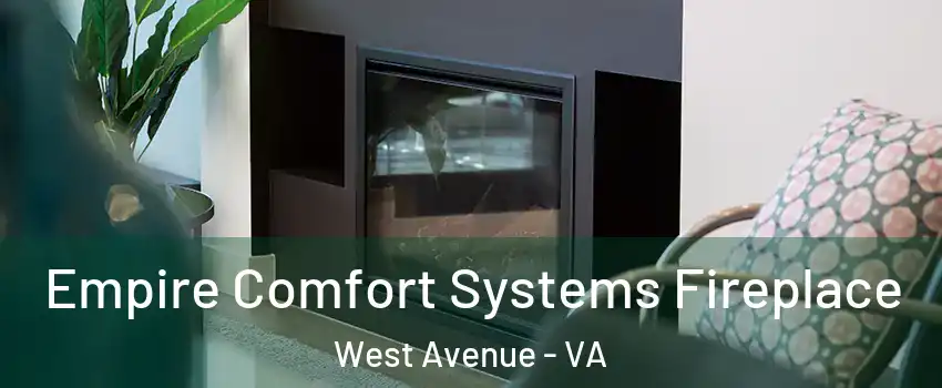 Empire Comfort Systems Fireplace West Avenue - VA