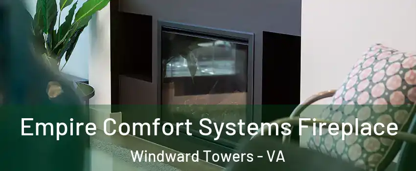 Empire Comfort Systems Fireplace Windward Towers - VA