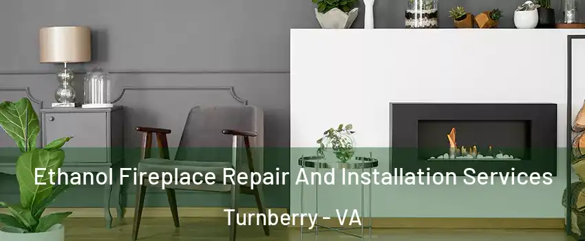 Ethanol Fireplace Repair And Installation Services Turnberry - VA
