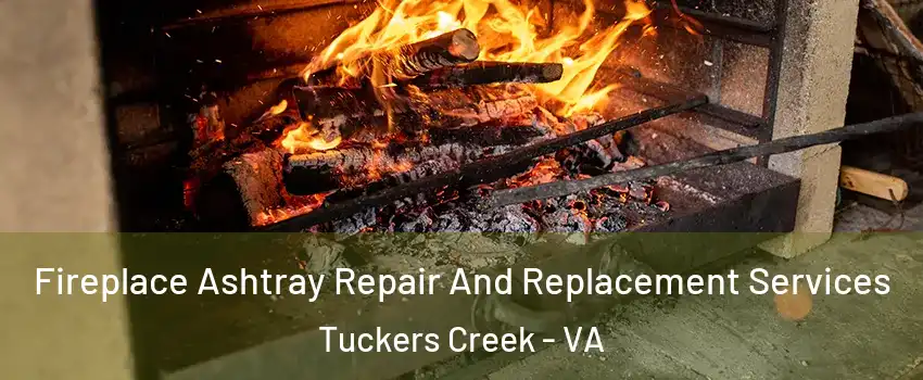 Fireplace Ashtray Repair And Replacement Services Tuckers Creek - VA
