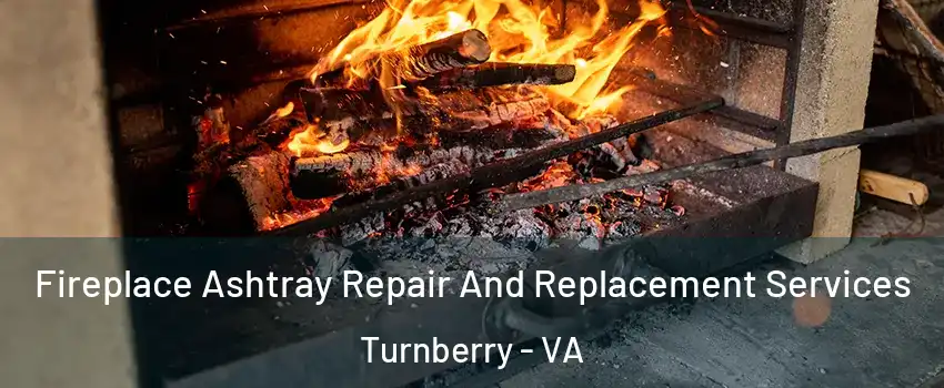 Fireplace Ashtray Repair And Replacement Services Turnberry - VA