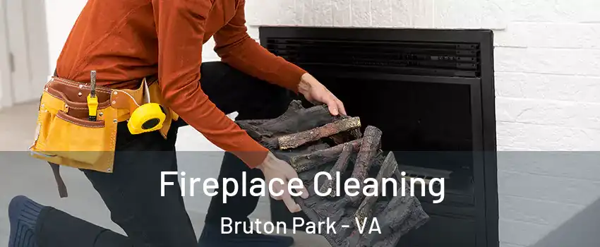 Fireplace Cleaning Bruton Park - VA