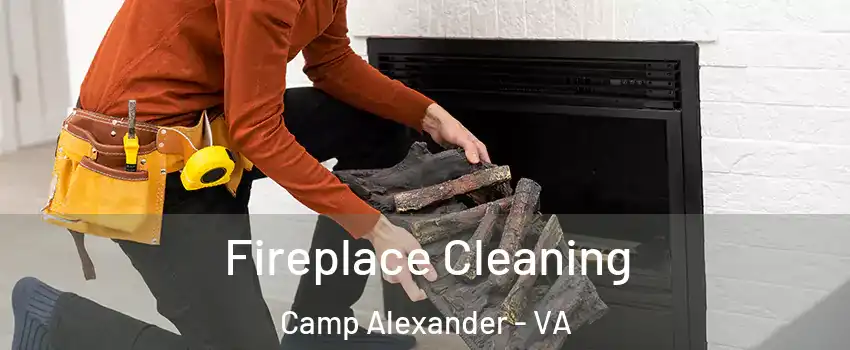 Fireplace Cleaning Camp Alexander - VA