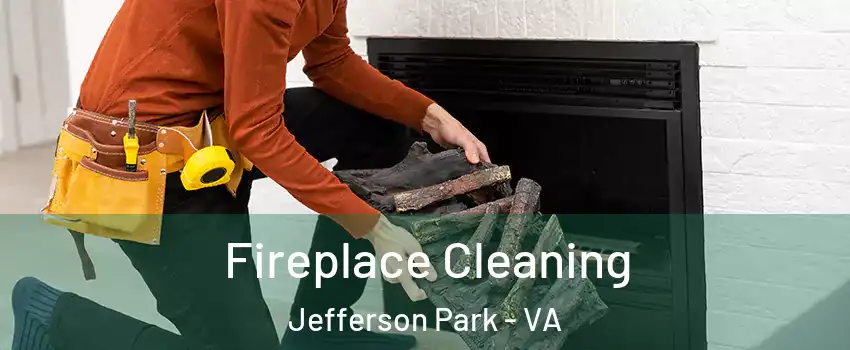 Fireplace Cleaning Jefferson Park - VA