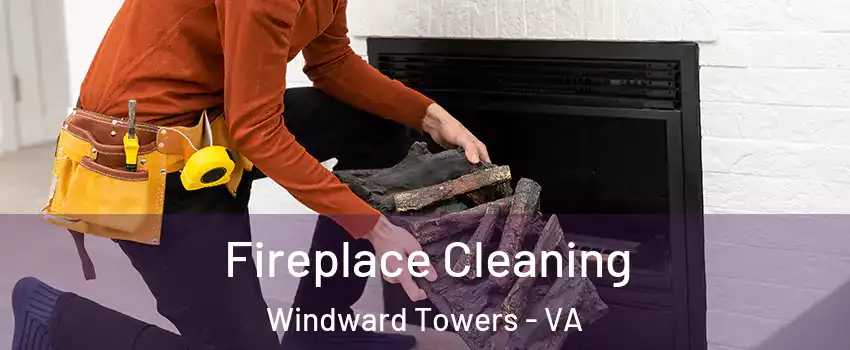 Fireplace Cleaning Windward Towers - VA