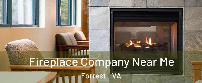 Fireplace Company Near Me Forrest - VA
