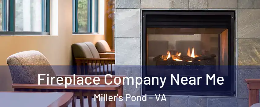 Fireplace Company Near Me Miller's Pond - VA