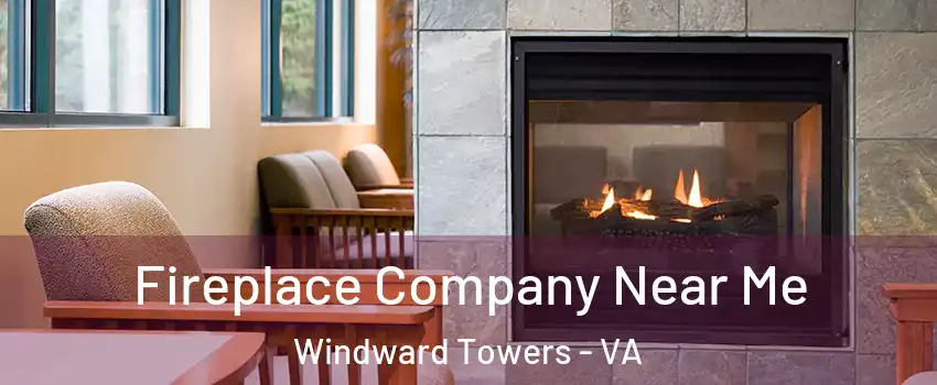 Fireplace Company Near Me Windward Towers - VA