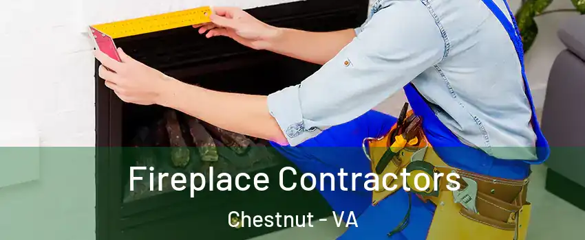 Fireplace Contractors Chestnut - VA