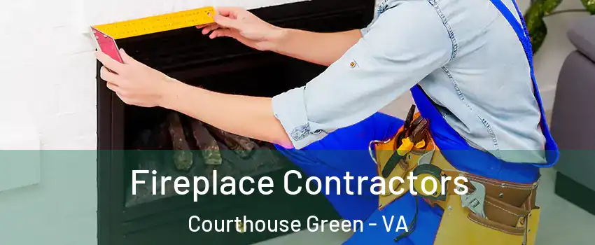 Fireplace Contractors Courthouse Green - VA