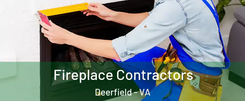 Fireplace Contractors Deerfield - VA