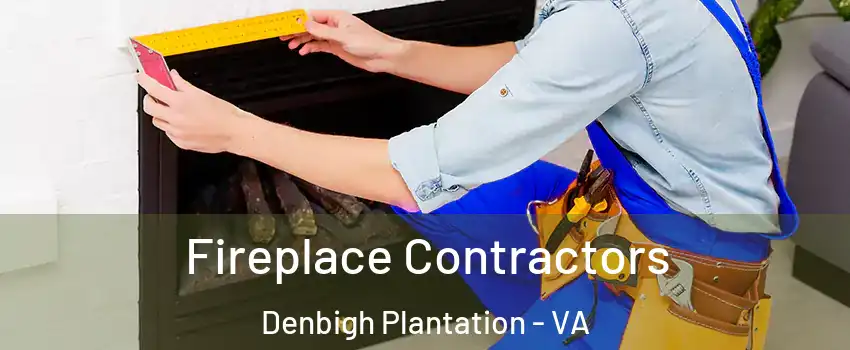 Fireplace Contractors Denbigh Plantation - VA