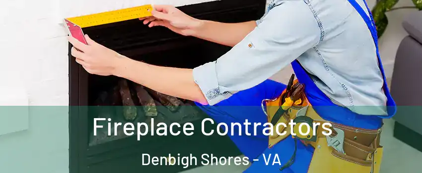 Fireplace Contractors Denbigh Shores - VA
