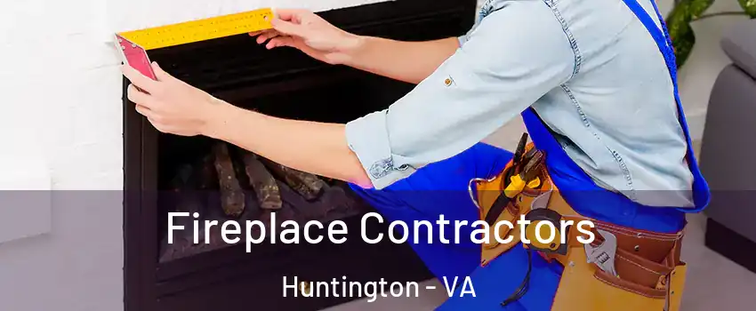 Fireplace Contractors Huntington - VA