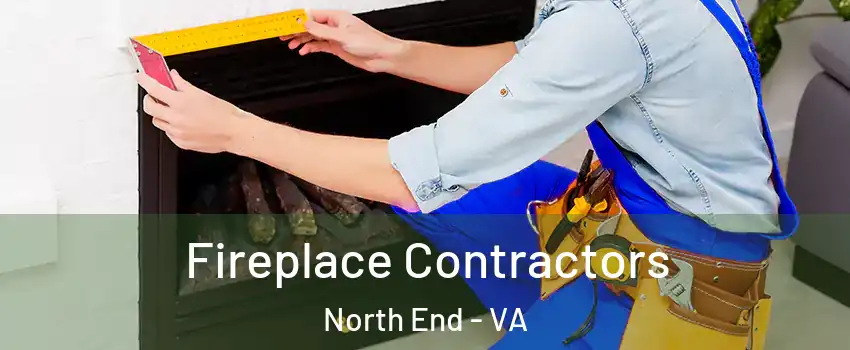 Fireplace Contractors North End - VA