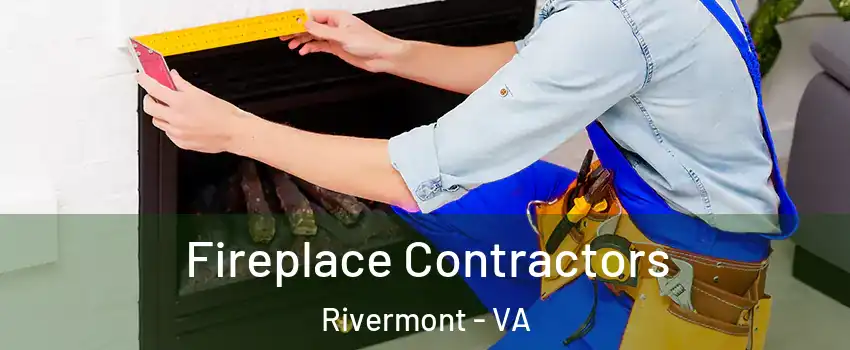 Fireplace Contractors Rivermont - VA