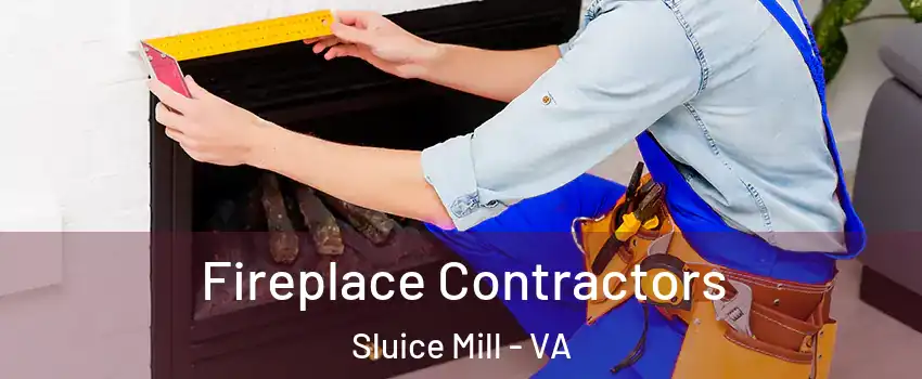 Fireplace Contractors Sluice Mill - VA