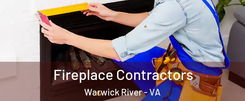 Fireplace Contractors Warwick River - VA