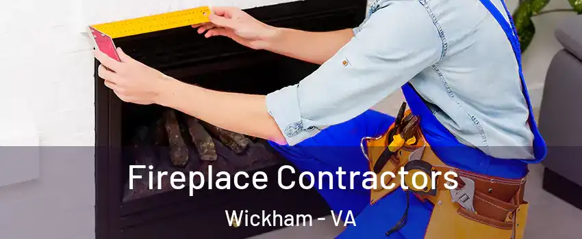 Fireplace Contractors Wickham - VA