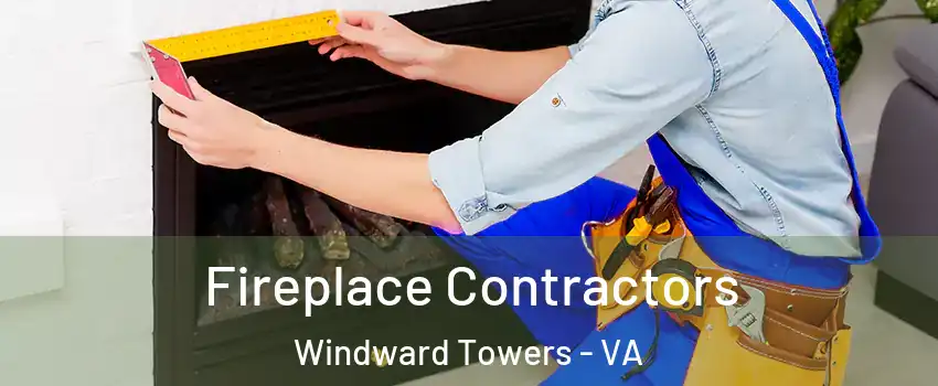 Fireplace Contractors Windward Towers - VA
