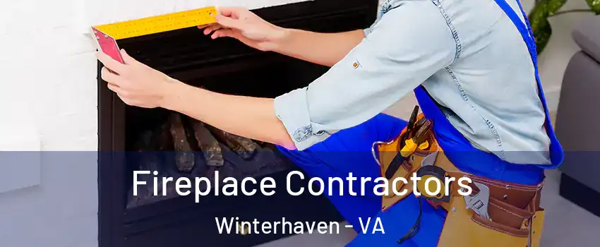 Fireplace Contractors Winterhaven - VA