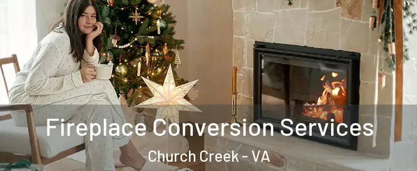 Fireplace Conversion Services Church Creek - VA