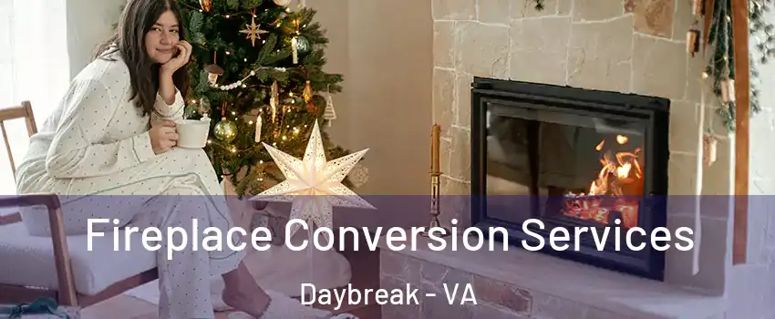 Fireplace Conversion Services Daybreak - VA