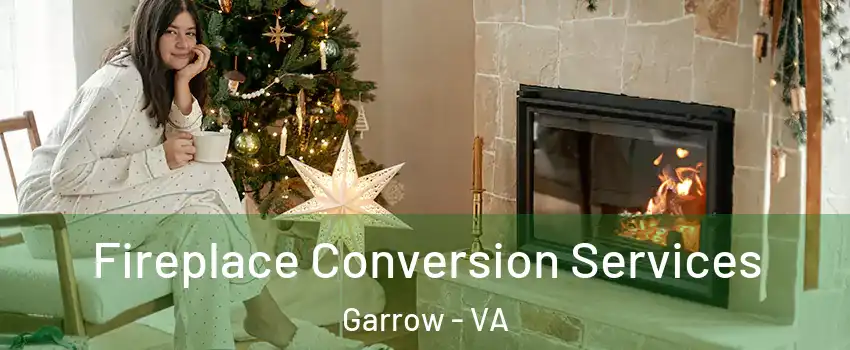 Fireplace Conversion Services Garrow - VA