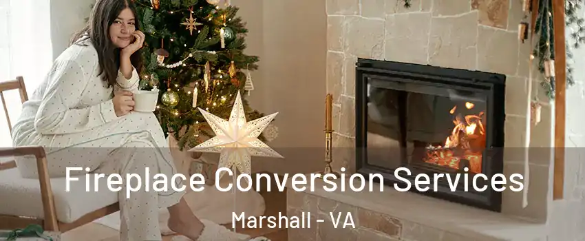 Fireplace Conversion Services Marshall - VA