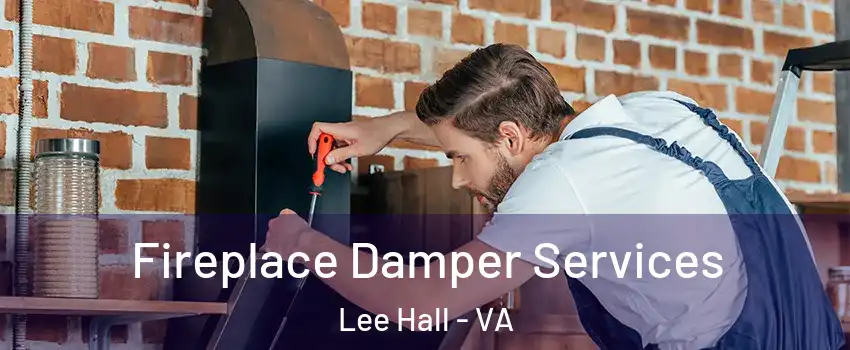 Fireplace Damper Services Lee Hall - VA