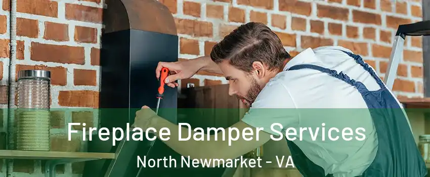 Fireplace Damper Services North Newmarket - VA