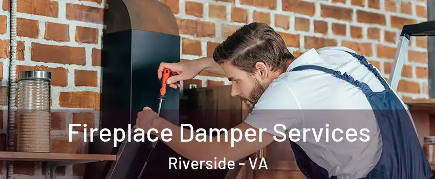 Fireplace Damper Services Riverside - VA