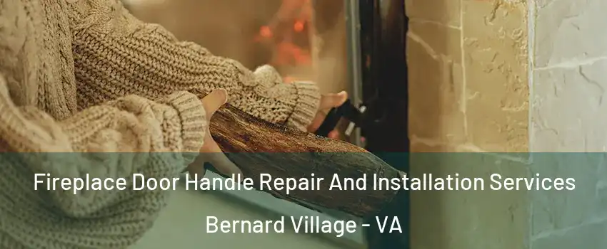 Fireplace Door Handle Repair And Installation Services Bernard Village - VA
