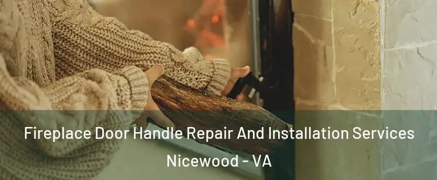 Fireplace Door Handle Repair And Installation Services Nicewood - VA