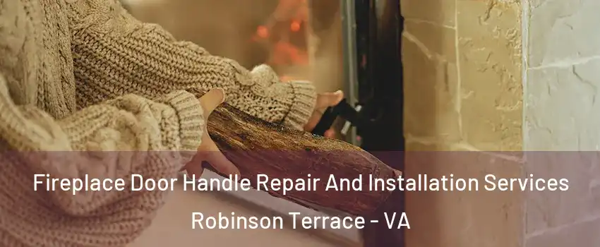 Fireplace Door Handle Repair And Installation Services Robinson Terrace - VA