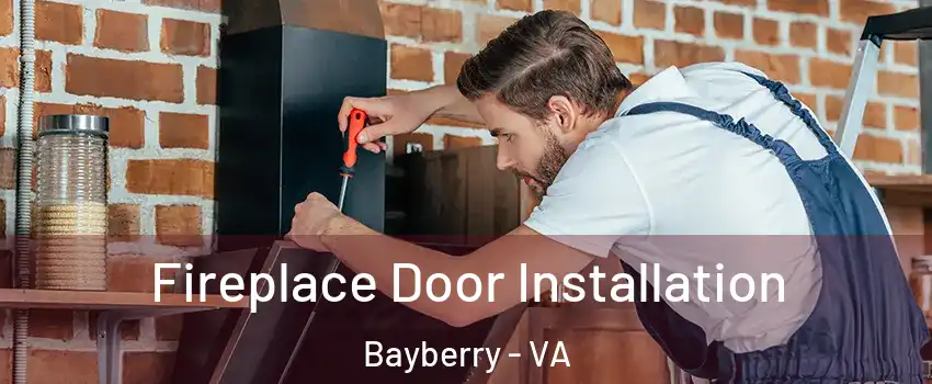 Fireplace Door Installation Bayberry - VA