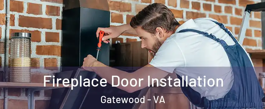 Fireplace Door Installation Gatewood - VA