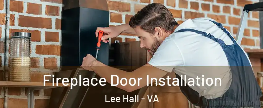 Fireplace Door Installation Lee Hall - VA