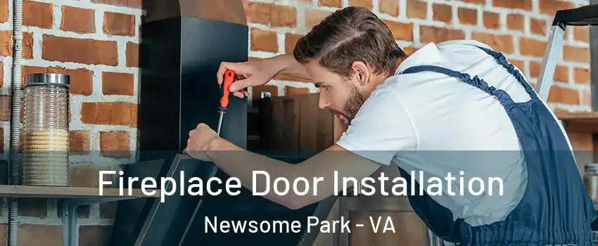 Fireplace Door Installation Newsome Park - VA