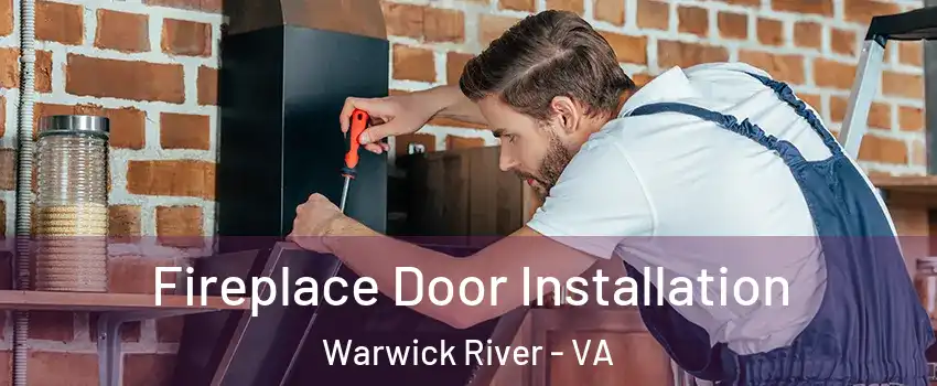 Fireplace Door Installation Warwick River - VA