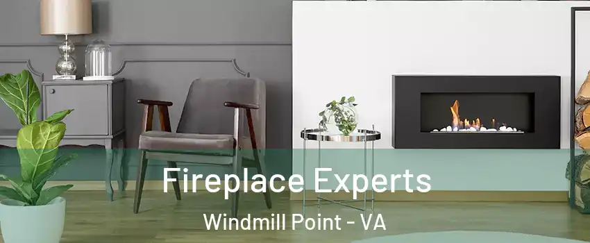 Fireplace Experts Windmill Point - VA