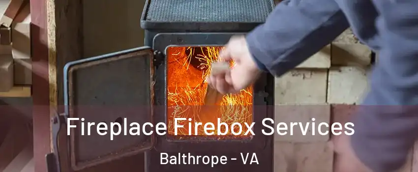 Fireplace Firebox Services Balthrope - VA