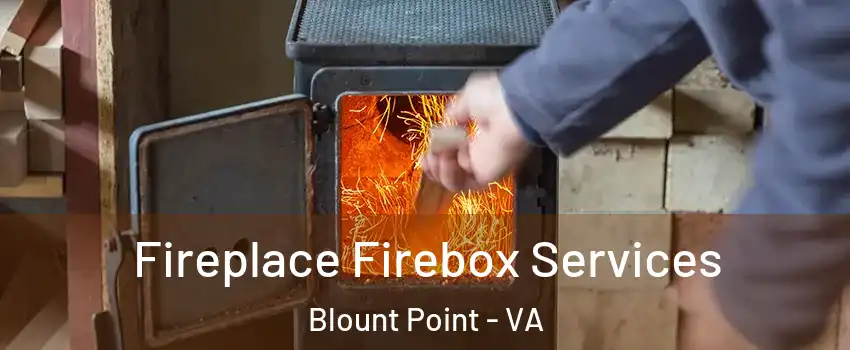 Fireplace Firebox Services Blount Point - VA