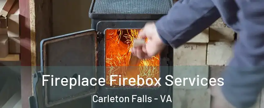 Fireplace Firebox Services Carleton Falls - VA