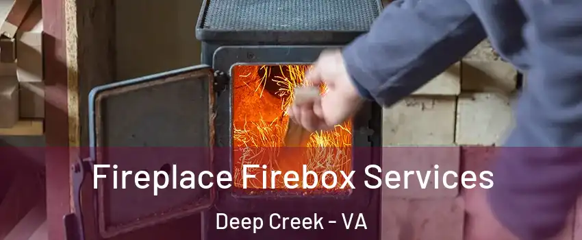 Fireplace Firebox Services Deep Creek - VA