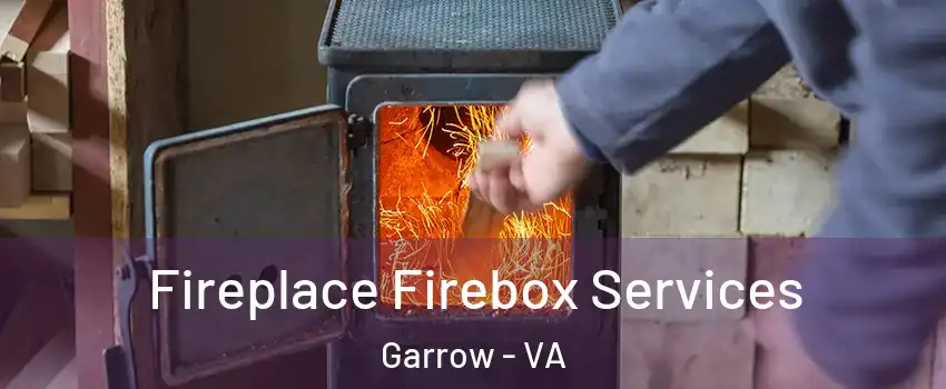 Fireplace Firebox Services Garrow - VA