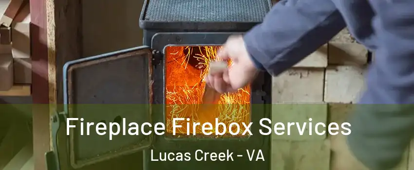 Fireplace Firebox Services Lucas Creek - VA