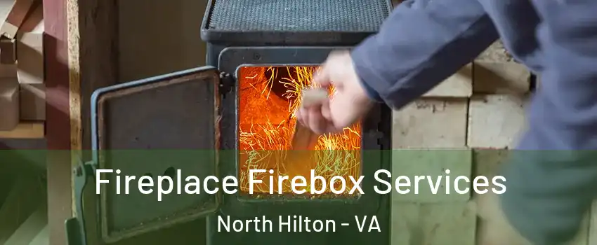 Fireplace Firebox Services North Hilton - VA