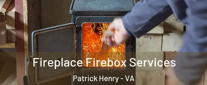 Fireplace Firebox Services Patrick Henry - VA